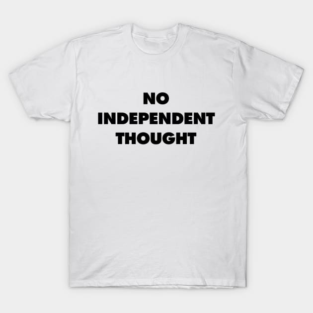 No Independent Thought - They Live T-Shirt by Nonstop Shirts